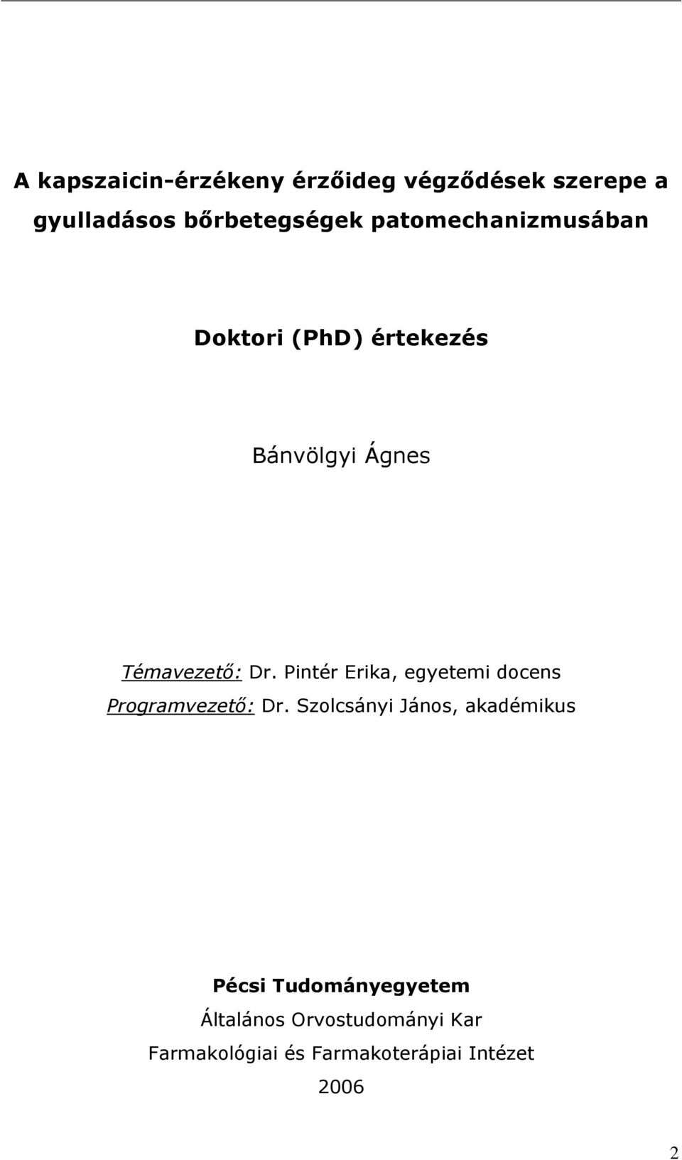 Pintér Erika, egyetemi docens Programvezető: Dr.