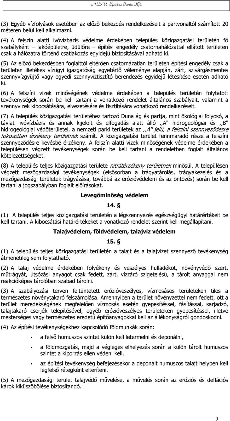 történő csatlakozás egyidejű biztosításával adható ki.