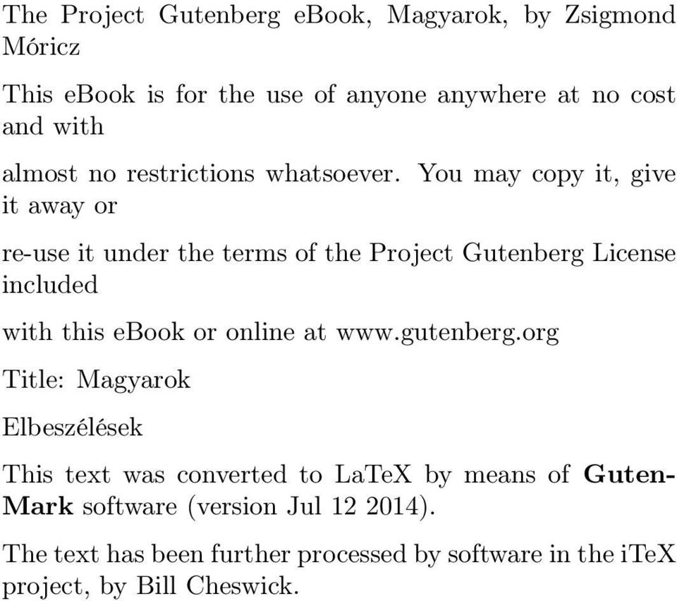 You may copy it, give it away or re-use it under the terms of the Project Gutenberg License included with this ebook or online