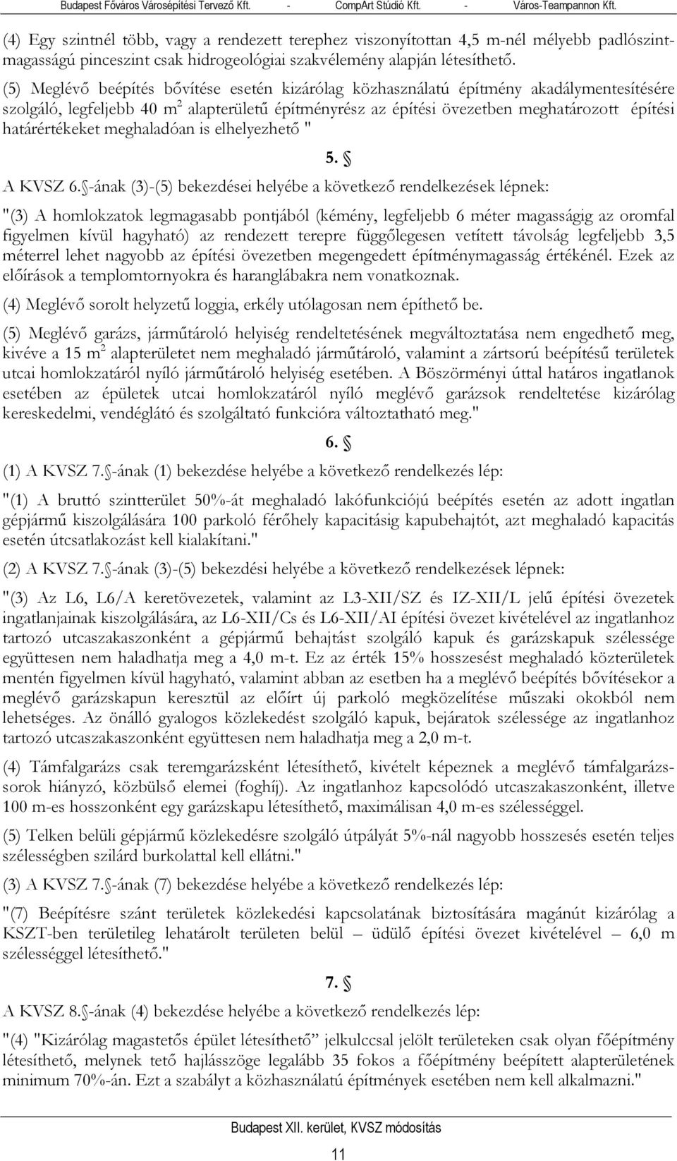 meghaladóan is elhelyezhető " 5. A KVSZ 6.