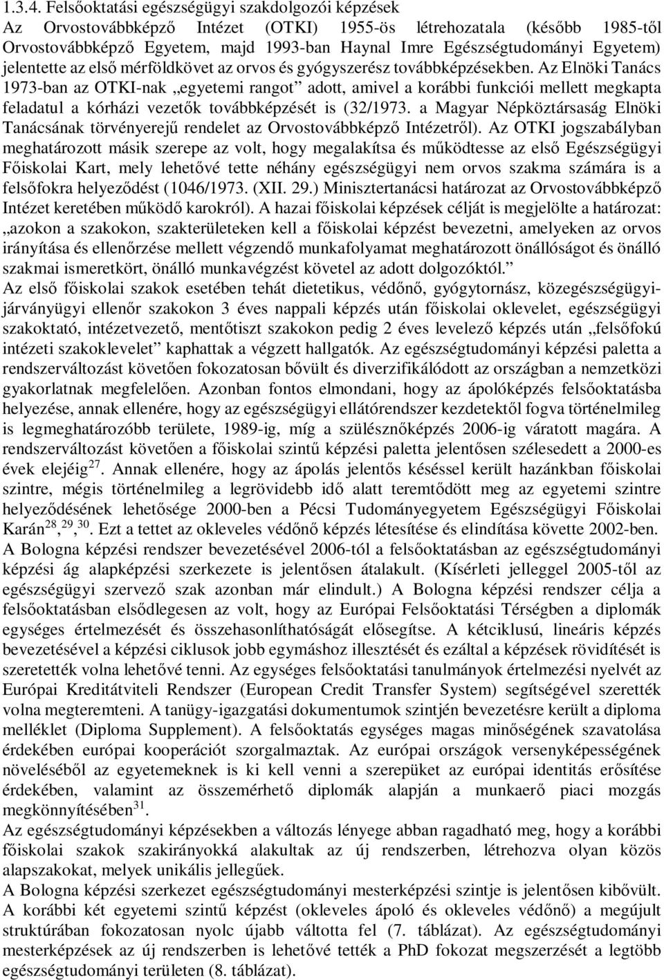 jelentette az els mérföldkövet az orvos és gyógyszerész továbbképzésekben.