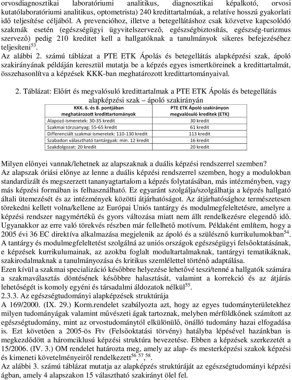 a tanulmányok sikeres befejezéséhez teljesíteni 53. Az alábbi 2.