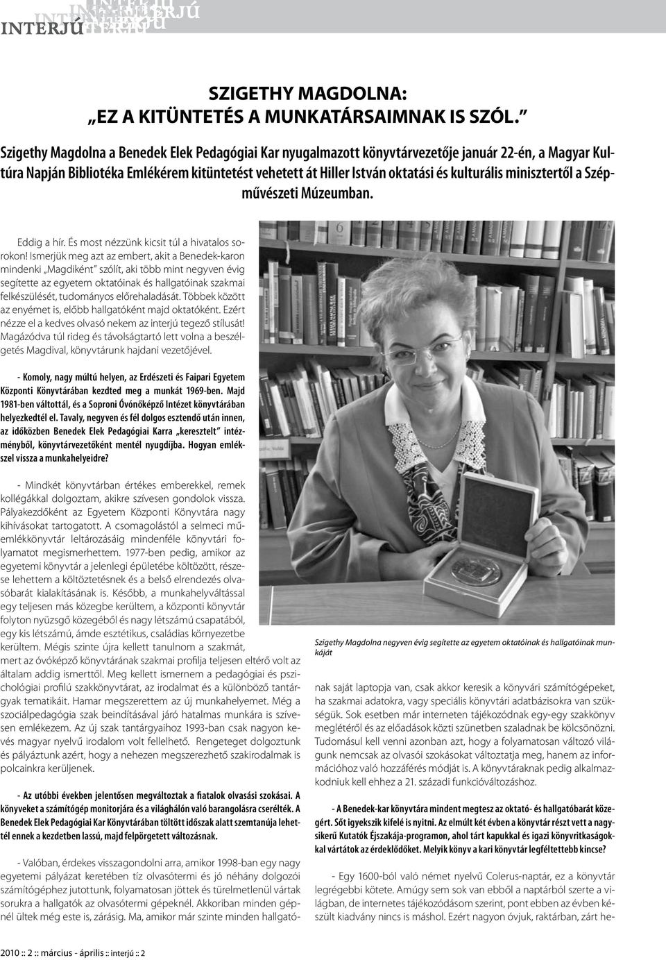 TARTALOM. Vivat Academia. 2 Szigethy Magdolna: Ez a kitüntetés a  munkatársaimnak - PDF Free Download
