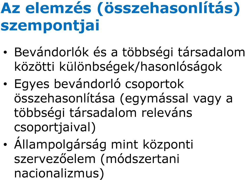 összehasonlítása (egymással vagy a többségi társadalom releváns