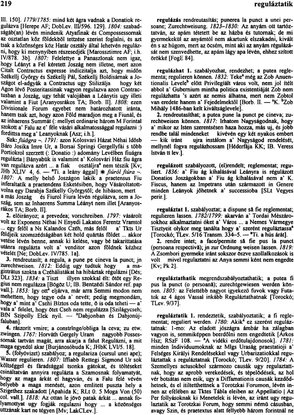 menynyiben részesedjék [Marossztimre AF; i.h. IV/878. 3b].