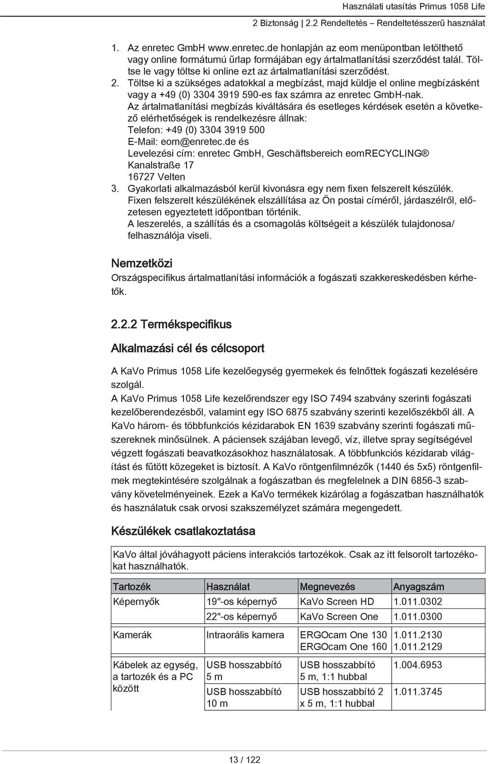 Töltse ki a szükséges adatokkal a megbízást, majd küldje el online megbízásként vagy a +49 (0) 3304 3919 590-es fax számra az enretec GmbH-nak.