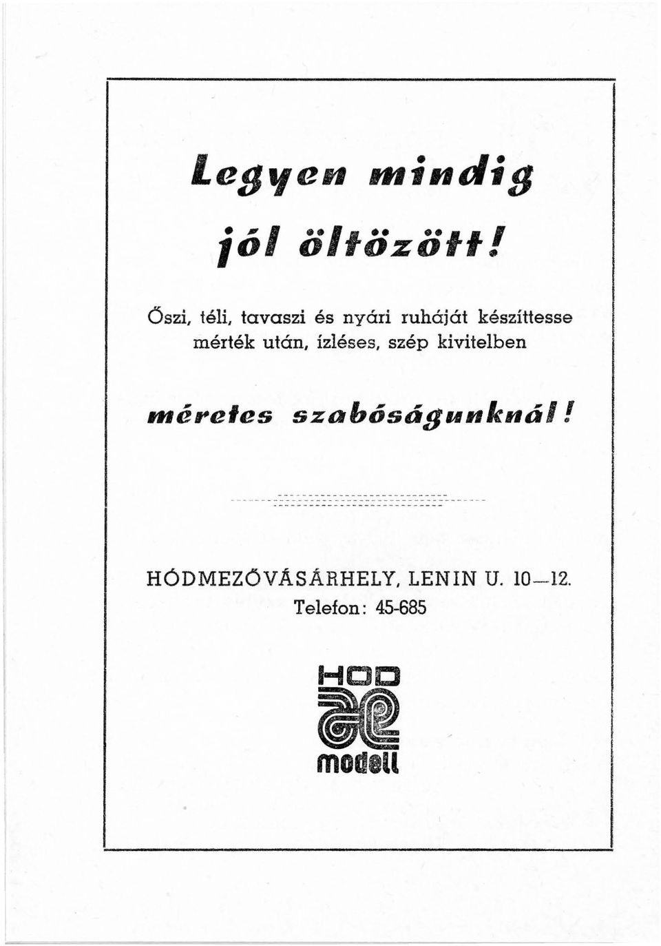 mérték után, ízléses, szép kivitelben mérefes