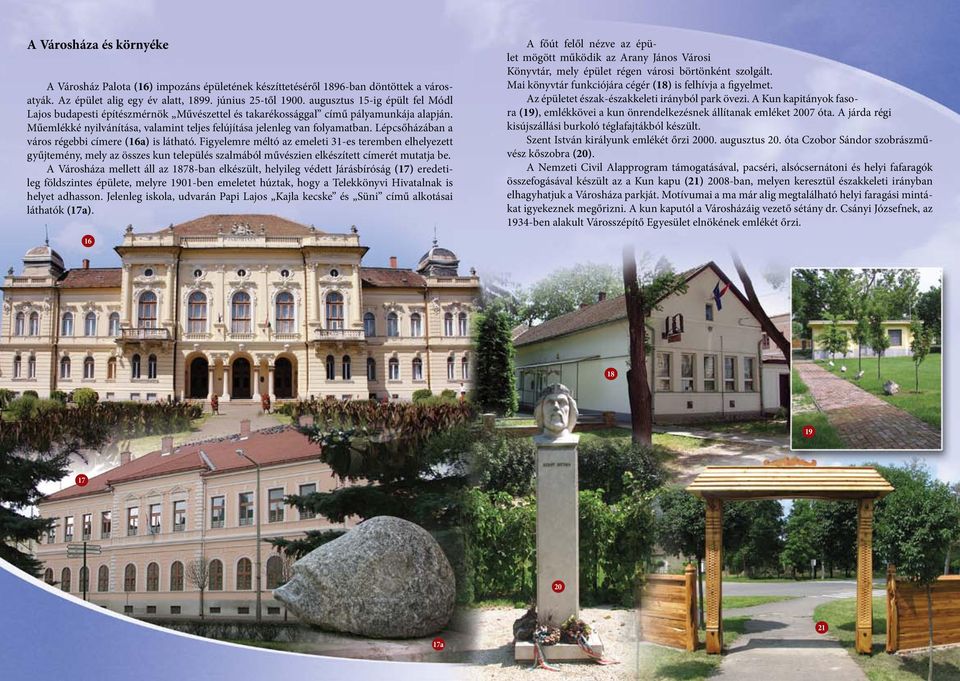 Lépcsőházában a város régebbi címere (16a) is látható.