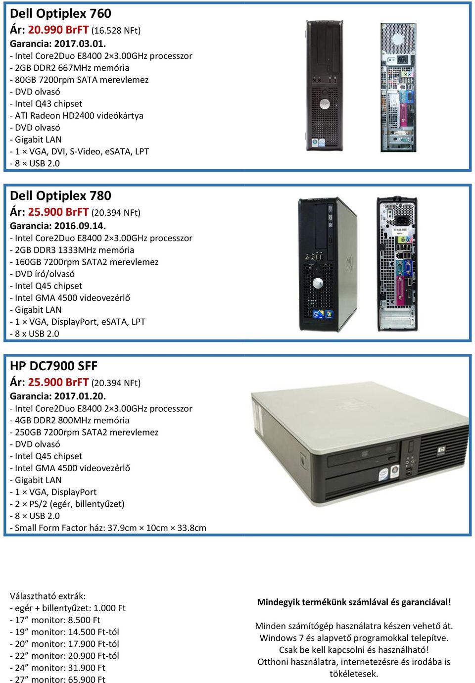 esata, LPT Dell Optiplex 780 Ár: 25.900 BrFT (20.394 NFt) Garancia: 2016.09.14. - Intel Core2Duo E8400 2 3.