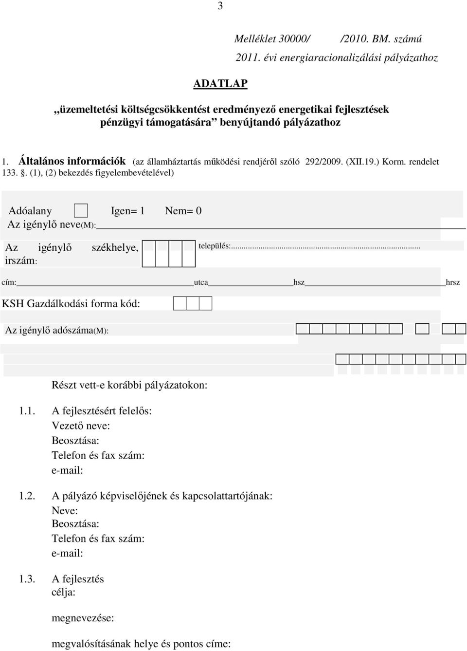 Általános információk (az államháztartás működési rendjéről szóló 292/2009. (XII.19.) Korm. rendelet 133.