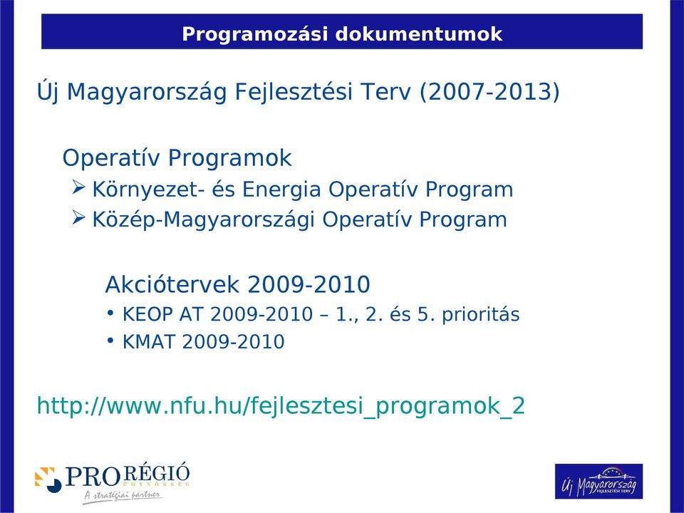 Közép-Magyarországi Operatív Program Akciótervek 2009-2010 KEOP AT