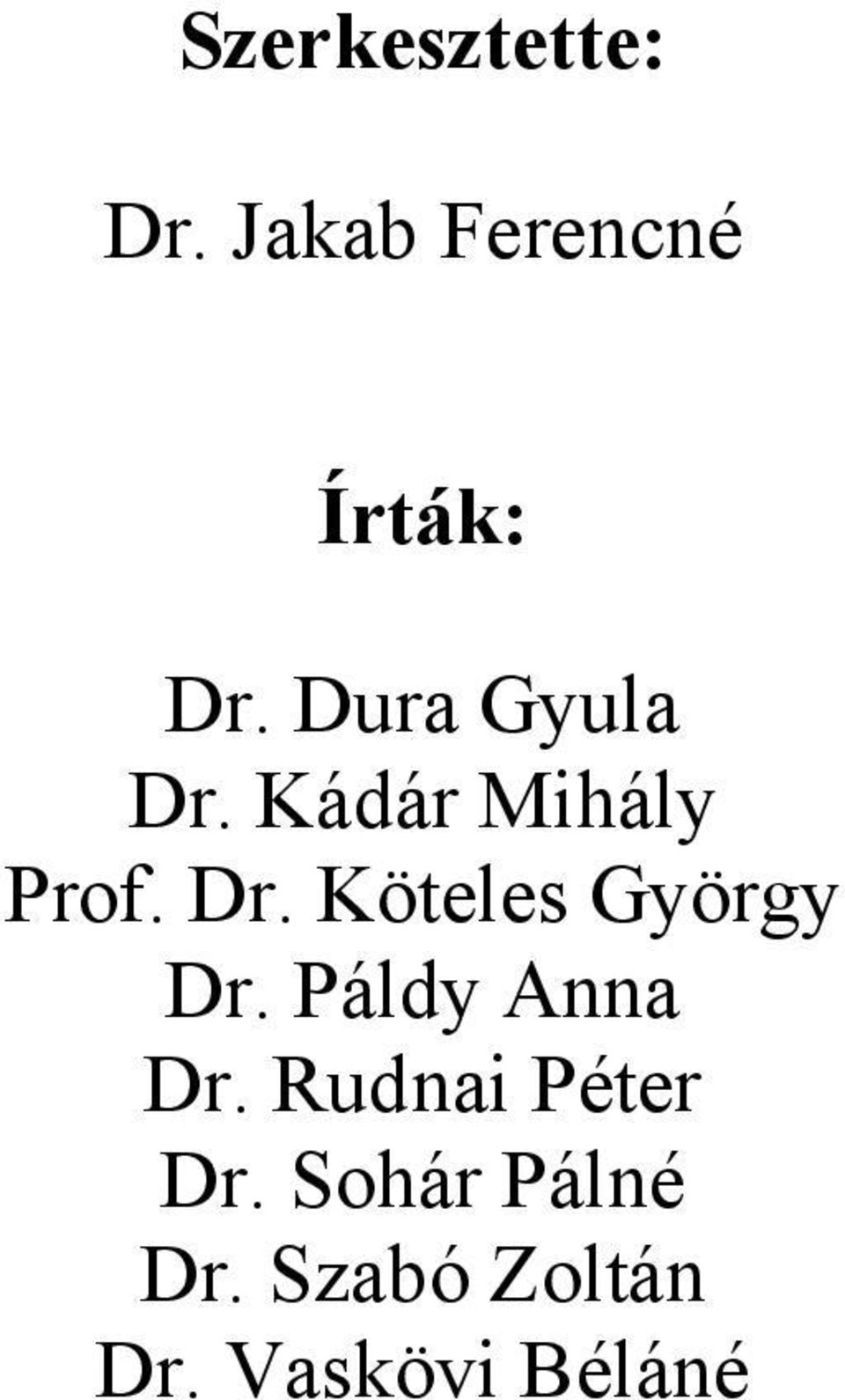 Páldy Anna Dr. Rudnai Péter Dr.