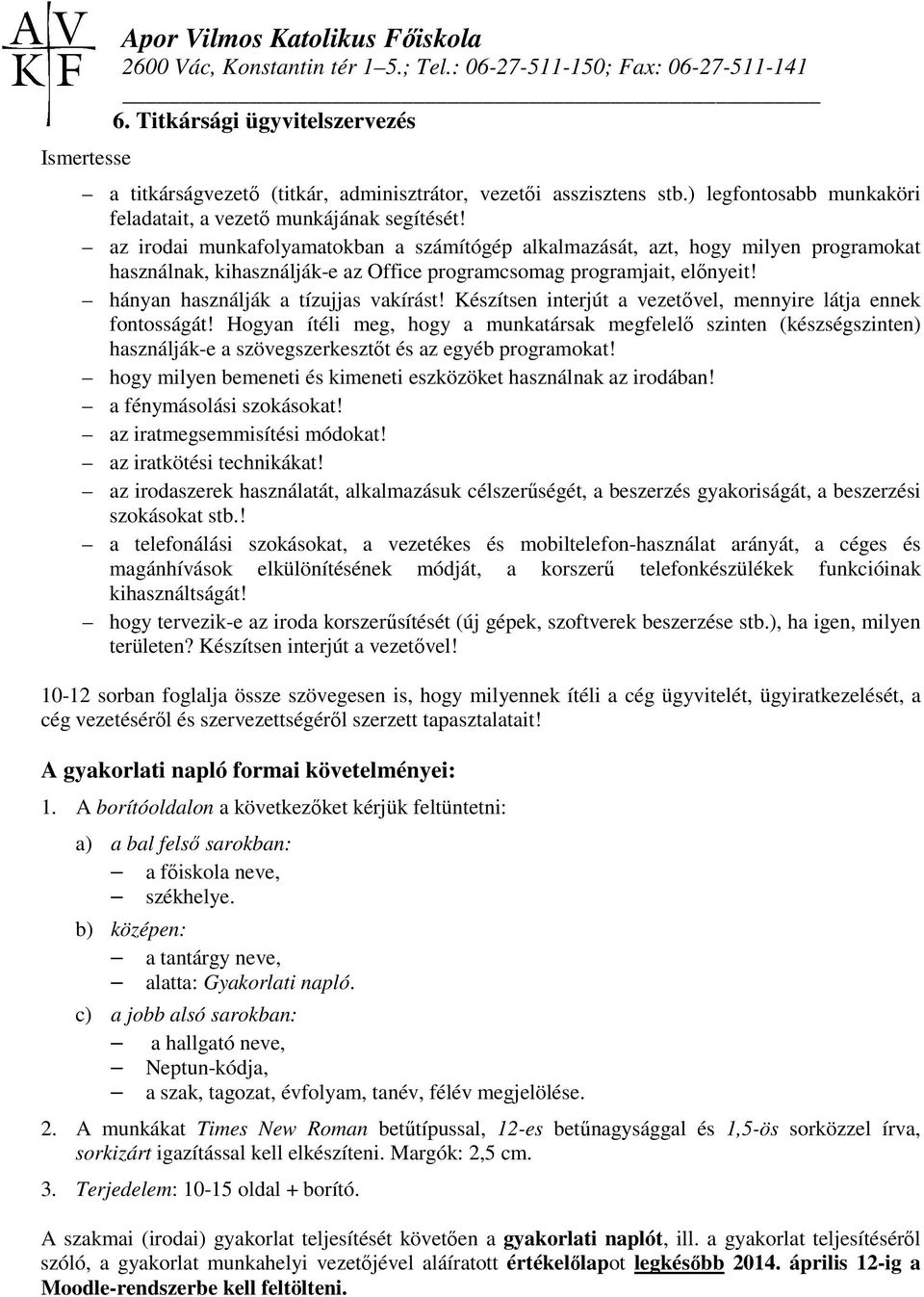 az irdai munkaflyamatkban a számítógép alkalmazását, azt, hgy milyen prgramkat használnak, kihasználják-e az Office prgramcsmag prgramjait, elınyeit! hányan használják a tízujjas vakírást!