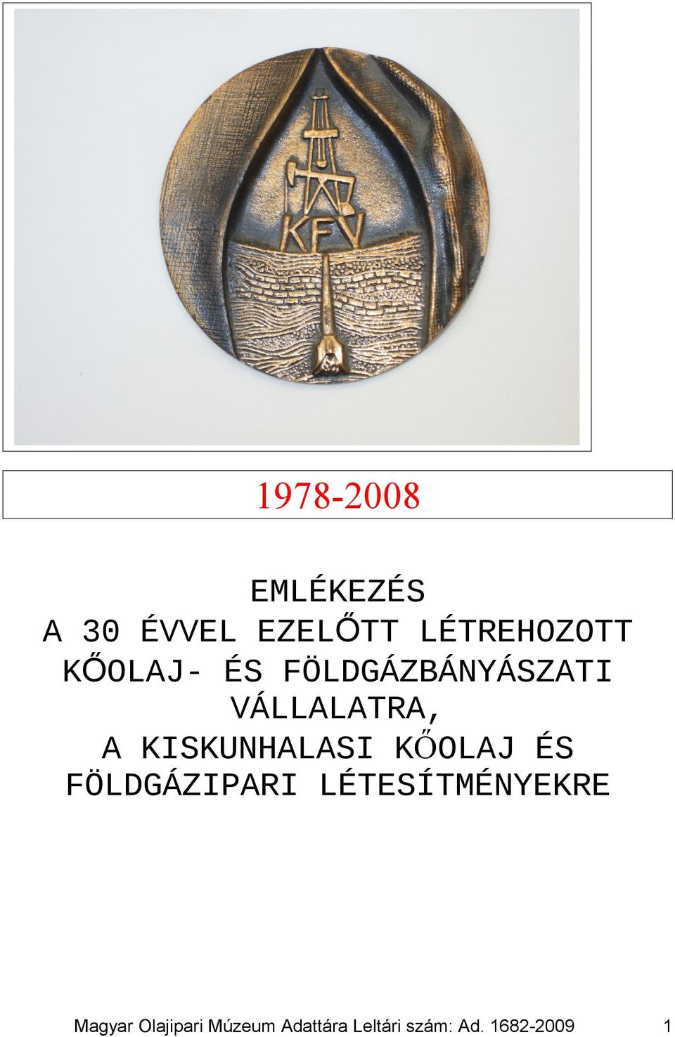 FÖLDGÁZBÁNYÁSZATI VÁLLALATRA, A