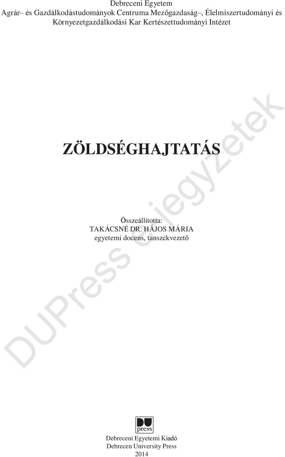 Intézet ZÖLDSÉGHAJTATÁS Összeállította: TAKÁCSNÉ DR.