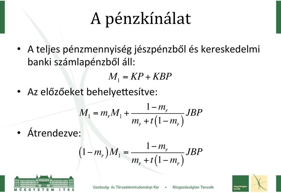 előzőeket behelyeaesítve: Átrendezve: M 1 = m r M 1 + ( 1