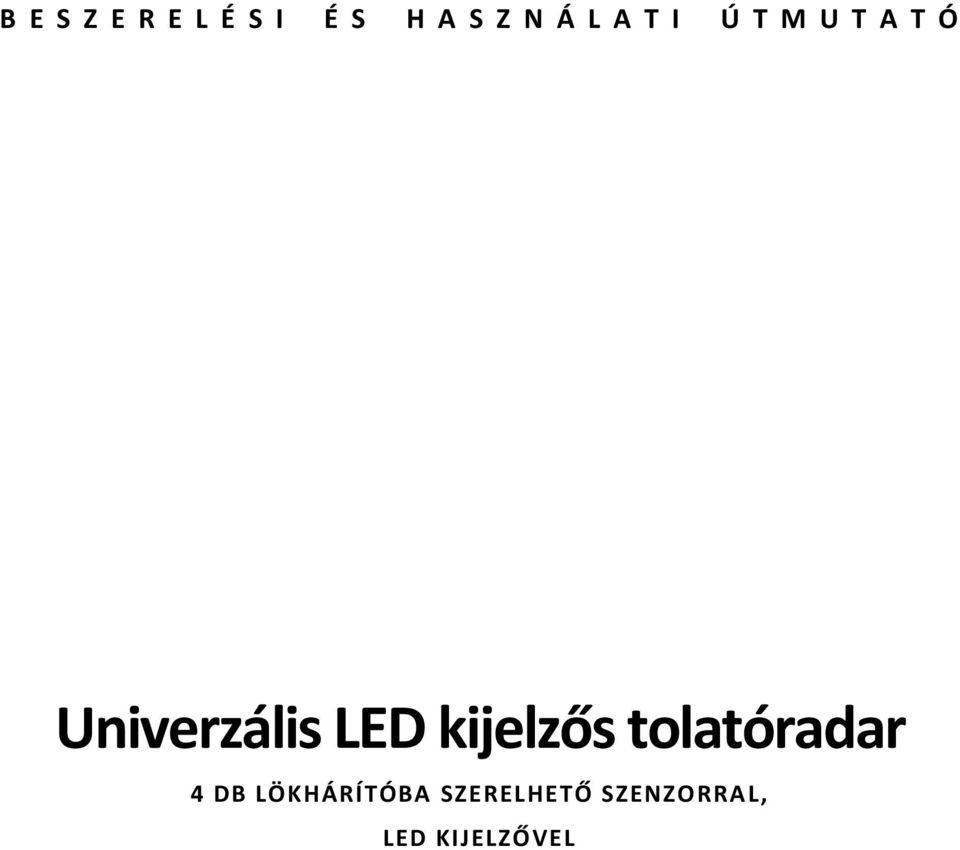 LED kijelzős tolatóradar 4 DB