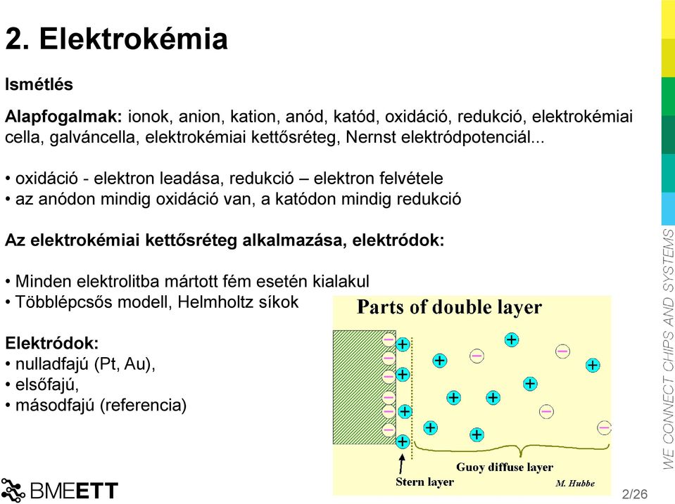 .. oxidáció - elektron leadása, redukció elektron felvétele az anódon mindig oxidáció van, a katódon mindig redukció Az