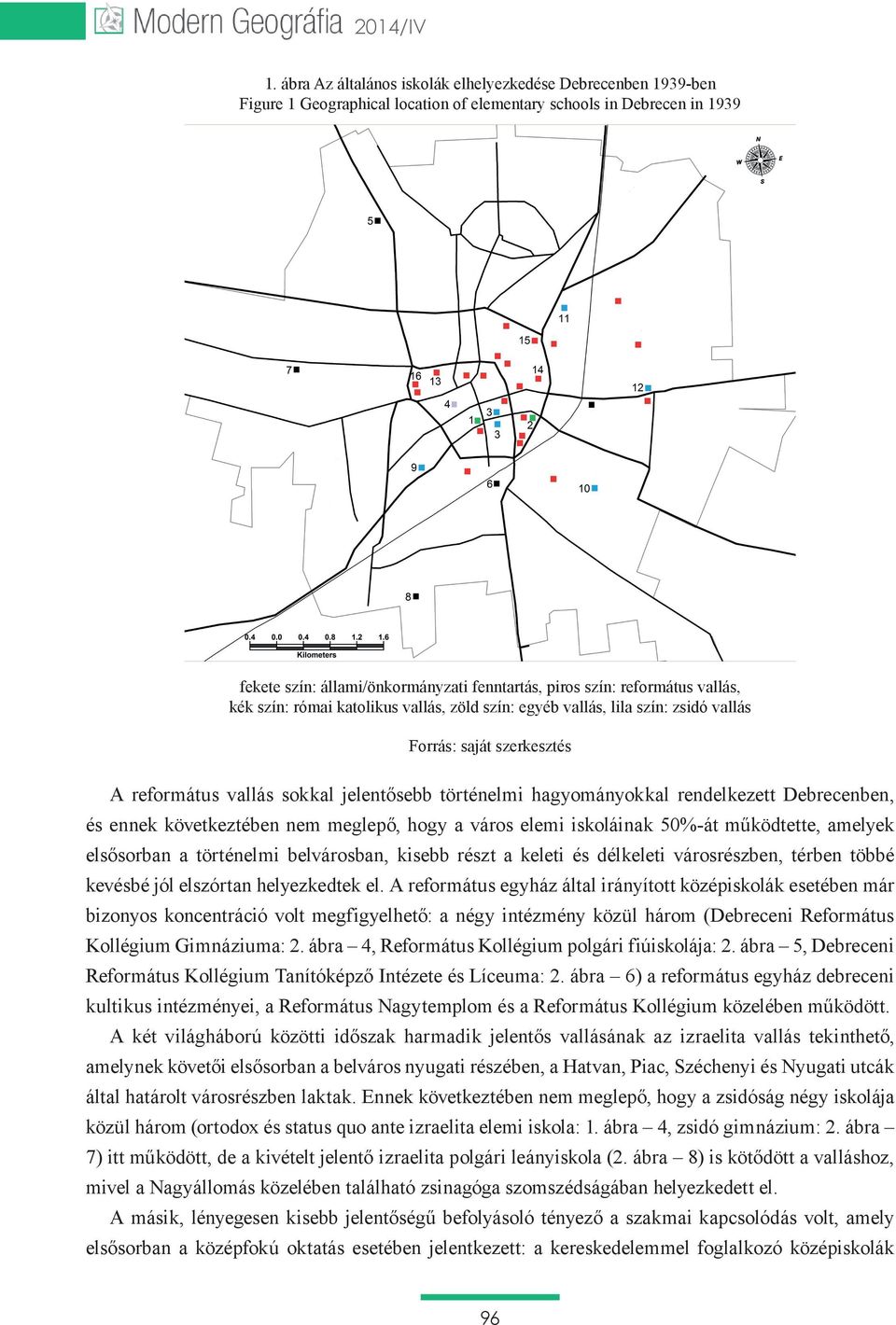 református vallás, kék szín: római katolikus vallás, zöld szín: egyéb vallás, lila szín: zsidó vallás Forrás: saját szerkesztés A református vallás sokkal jelentősebb történelmi hagyományokkal