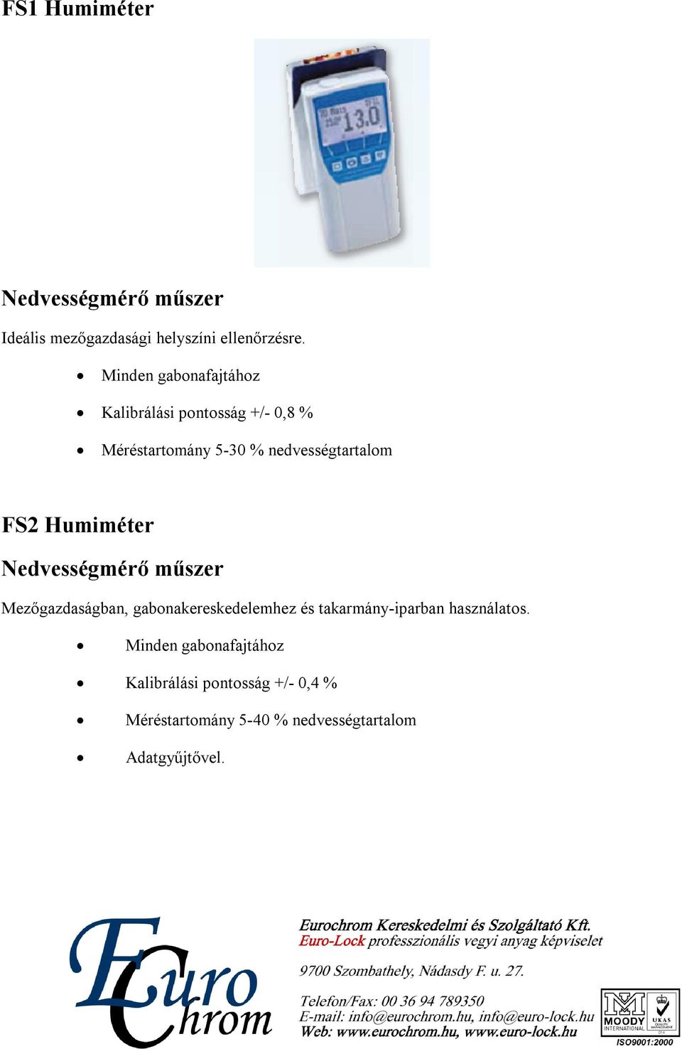 Humiméter Nedvességmérő műszer Mezőgazdaságban, gabonakereskedelemhez és takarmány-iparban