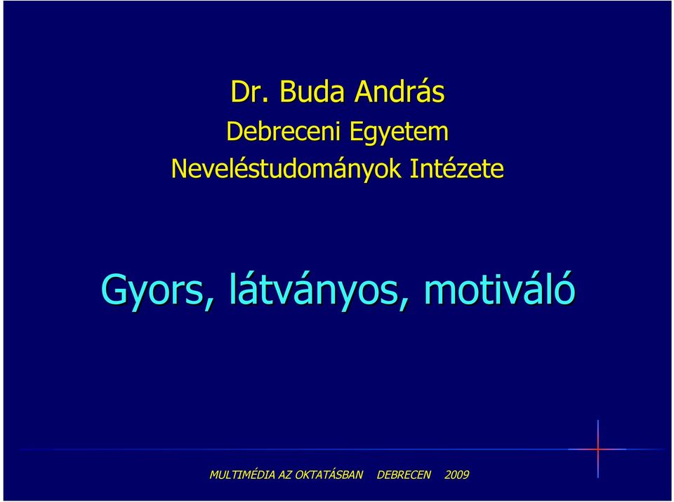 tványos, motiváló
