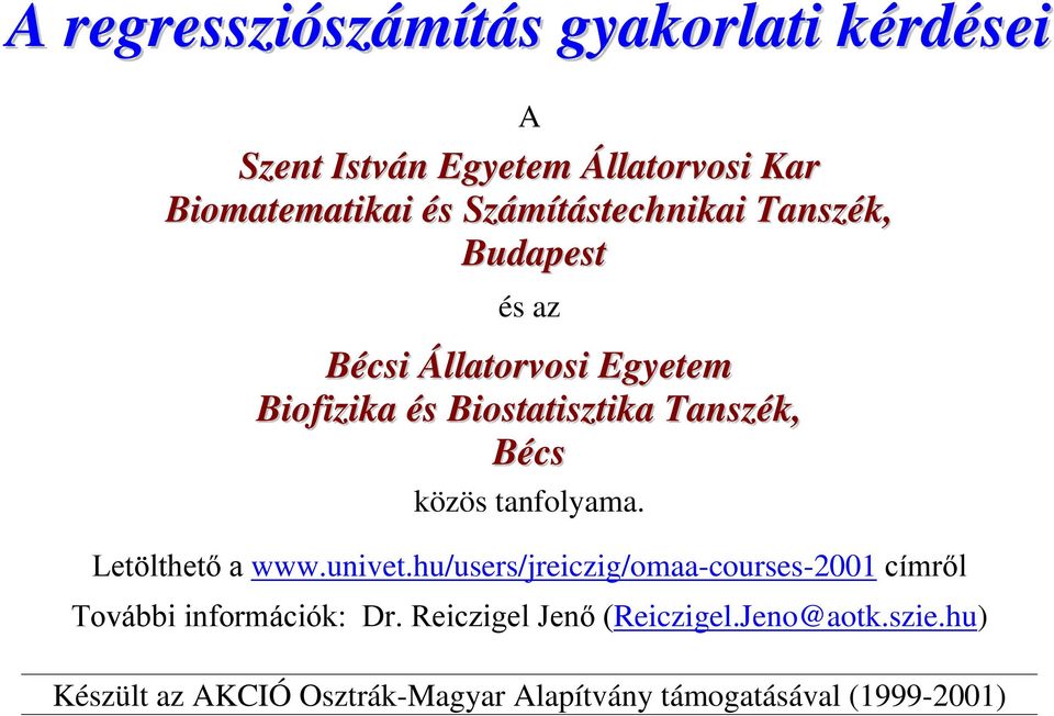 Bécs közös tanfolyama. Letölthető a www.univet.