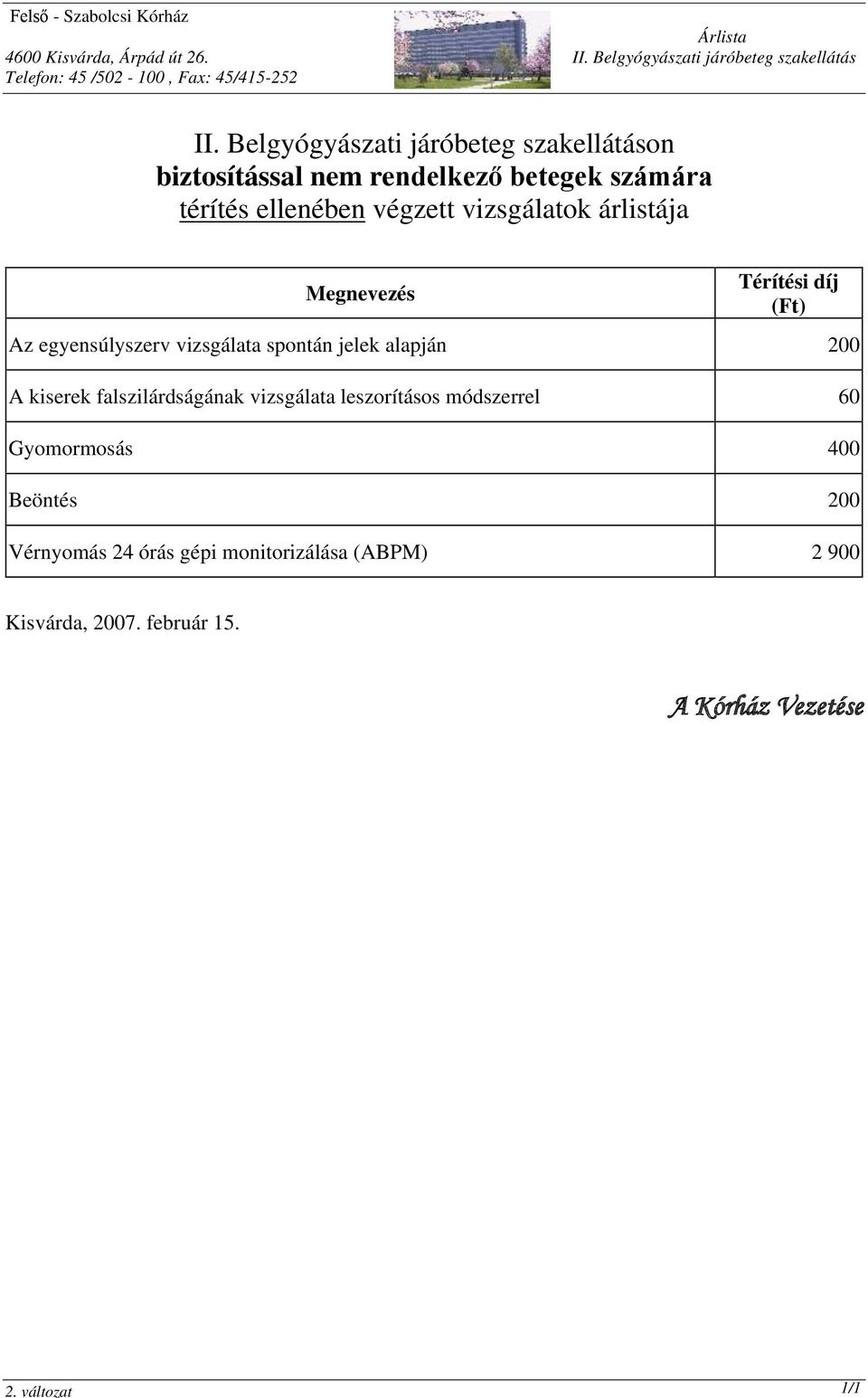 A Felső-Szabolcsi Kórház járóbeteg szakellátásain biztosítással nem  rendelkező betegek számára térítés ellenében végzett vizsgálatok árlistája  - PDF Ingyenes letöltés