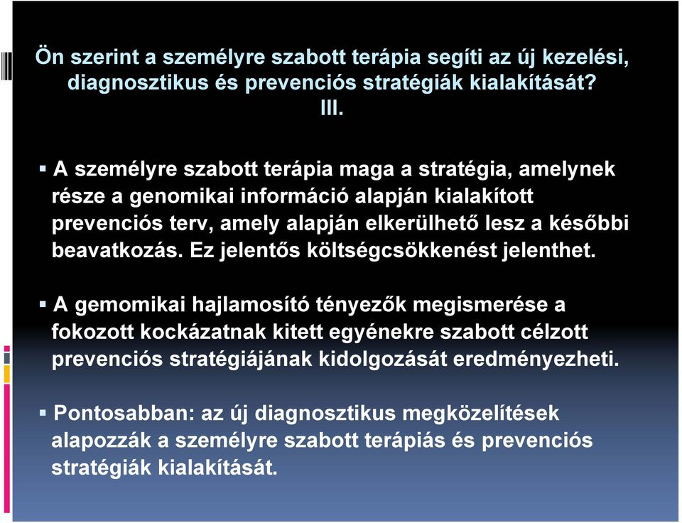 későbbi beavatkozás. Ez jelentős költségcsökkenést jelenthet.