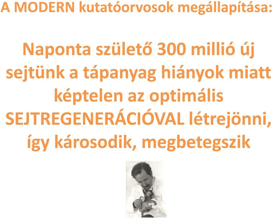 hiányok miatt képtelen az optimális