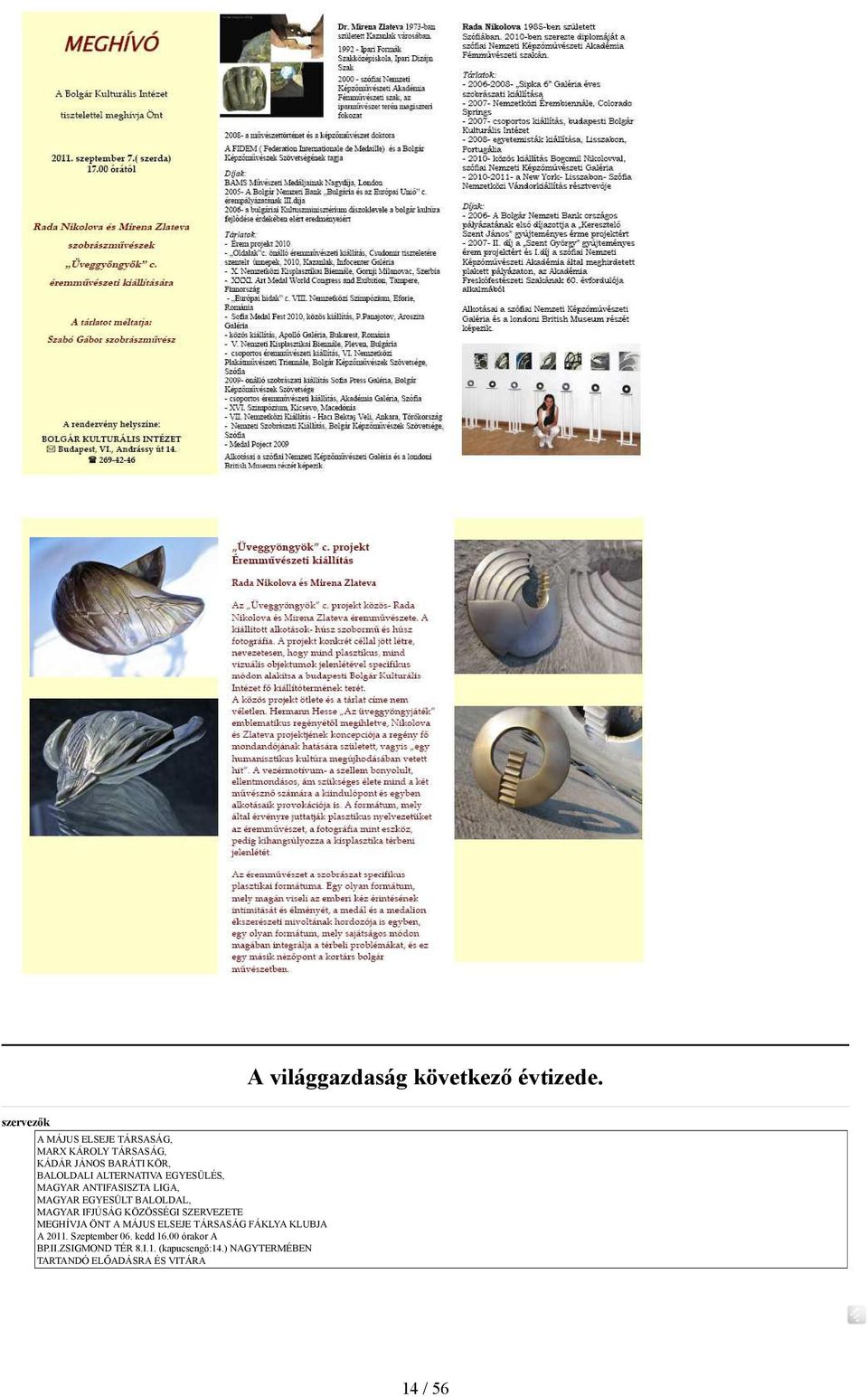 EGYESÜLÉS, MAGYAR ANTIFASISZTA LIGA, MAGYAR EGYESÜLT BALOLDAL, MAGYAR IFJÚSÁG KÖZÖSSÉGI SZERVEZETE