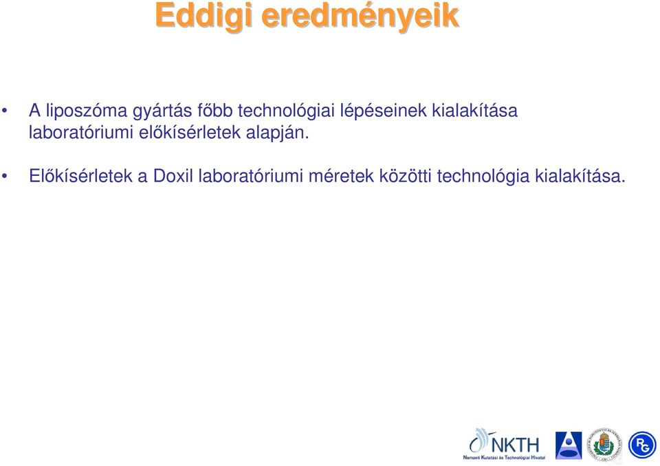 laboratóriumi elıkísérletek alapján.
