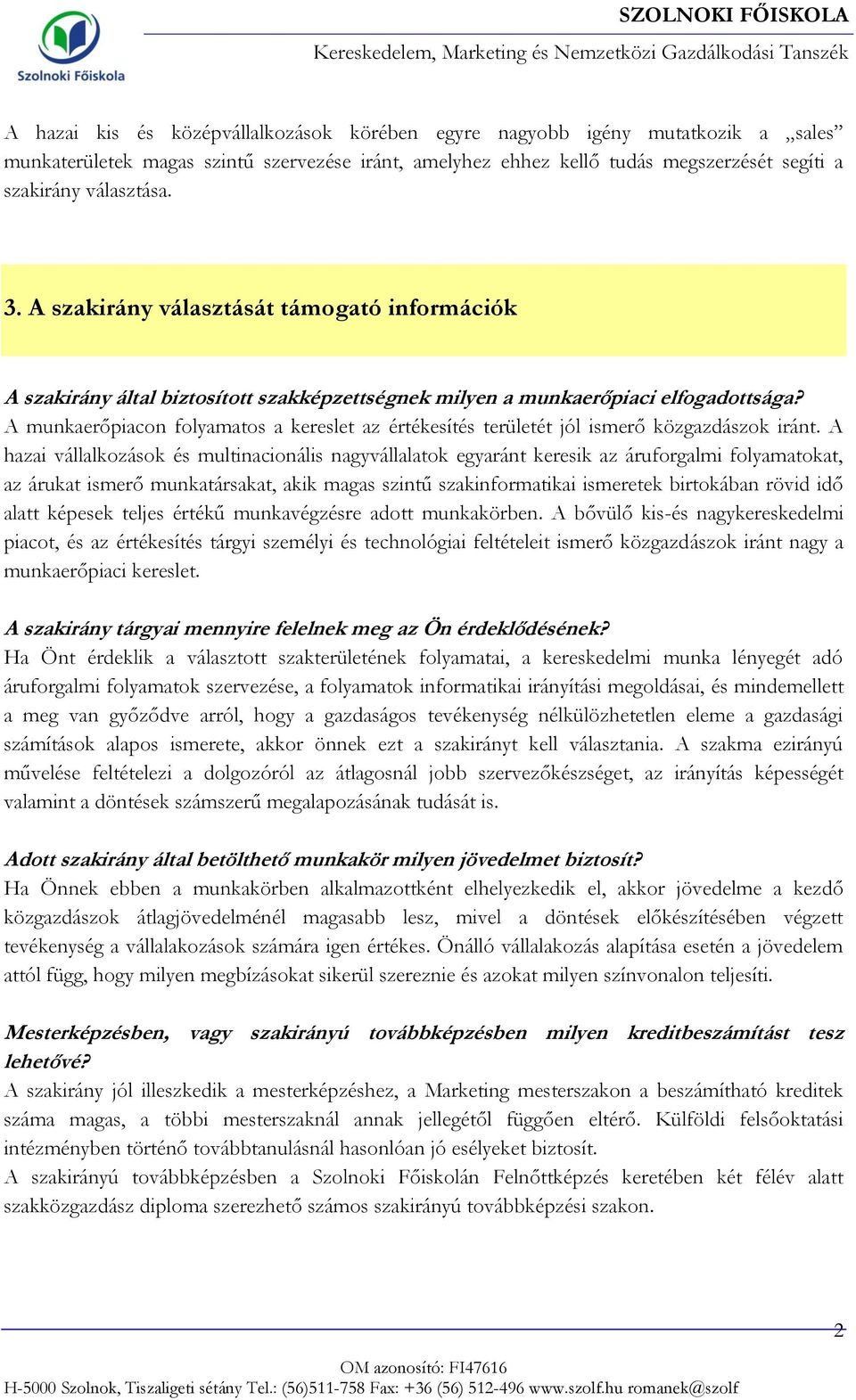 A munkaerőpiacon folyamatos a kereslet az értékesítés területét jól ismerő közgazdászok iránt.