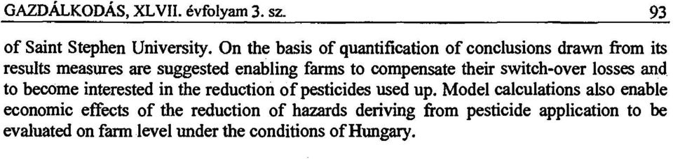 compensate their switch-over losses and to become interested in the reduction o f pesticides used up.