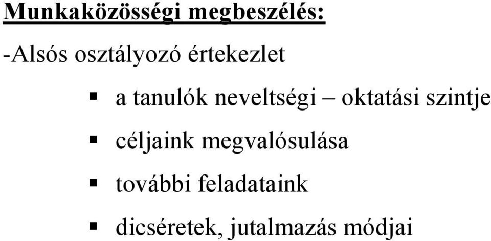 neveltségi oktatási szintje céljaink