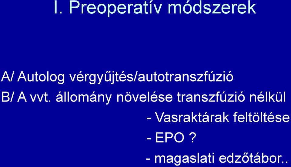 állomány növelése transzfúzió nélkül -