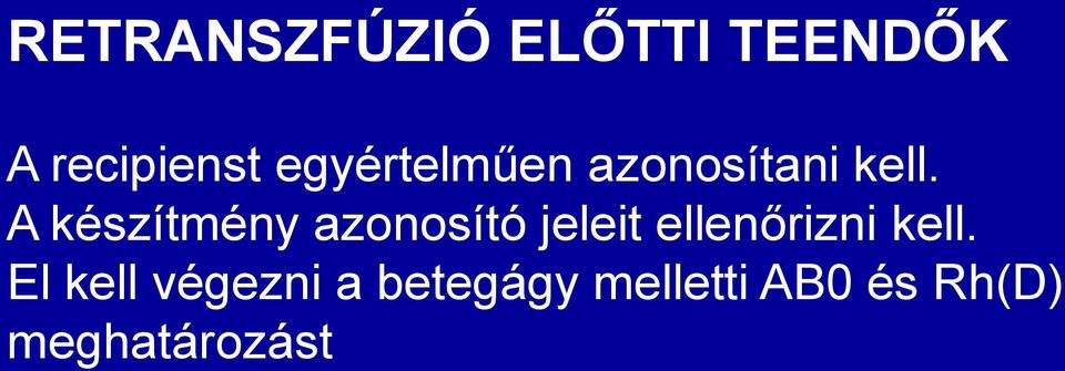 A készítmény azonosító jeleit ellenőrizni