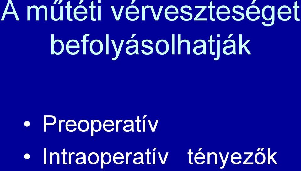 befolyásolhatják