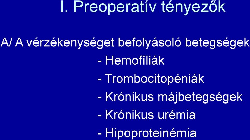 Hemofíliák - Trombocitopéniák -