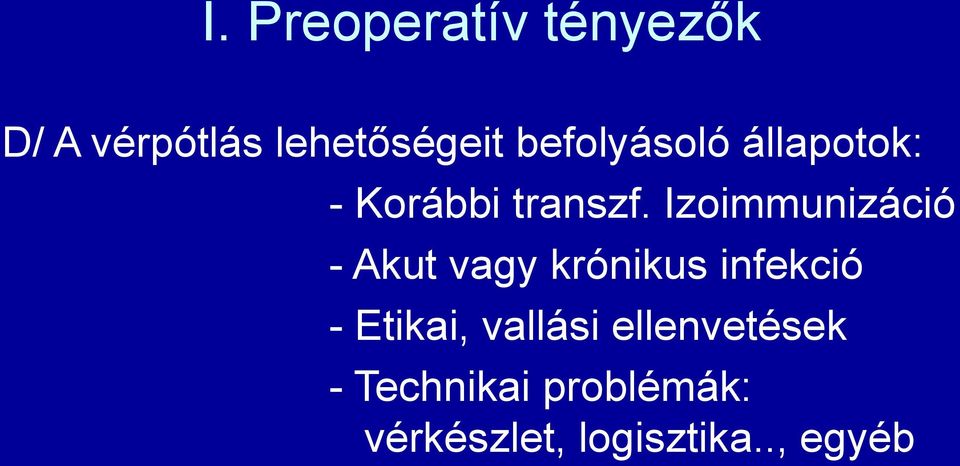 Izoimmunizáció - Akut vagy krónikus infekció - Etikai,