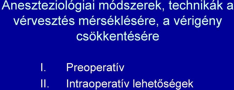 mérséklésére, a vérigény