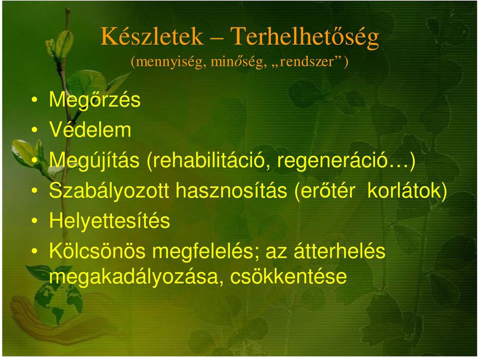 ) Szabályozott hasznosítás (erőtér korlátok) Helyettesítés