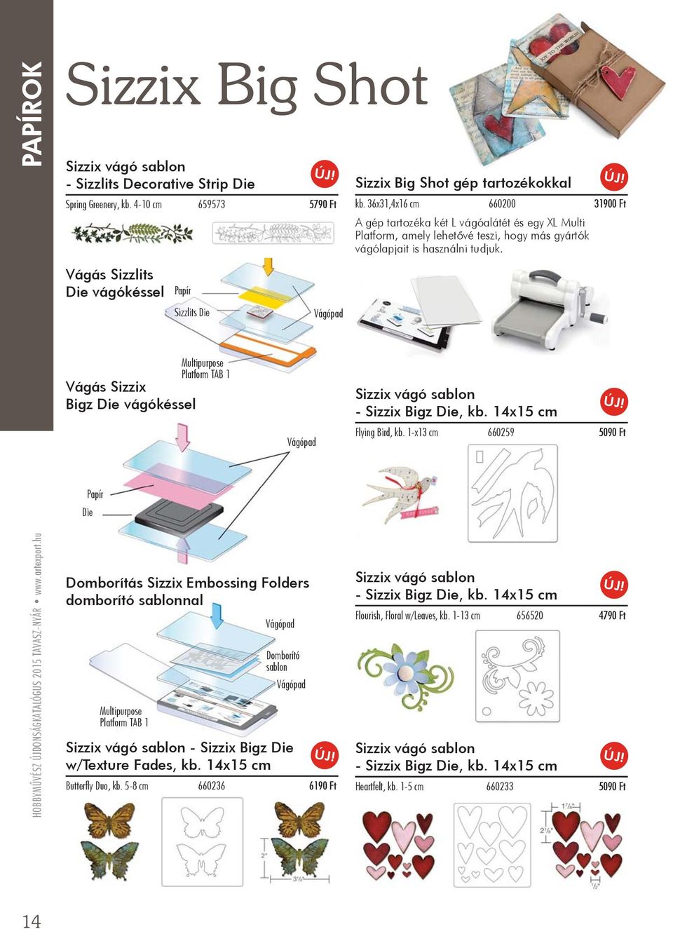 Vágás Sizzlits Die vágókéssel Papír Sizzlits Die Vágópad Multipurpose Platform TAB 1 Vágás Sizzix Bigz Die vágókéssel Vágópad Sizzix vágó sablon - Sizzix Bigz Die, kb. 14x15 cm Flying Bird, kb.