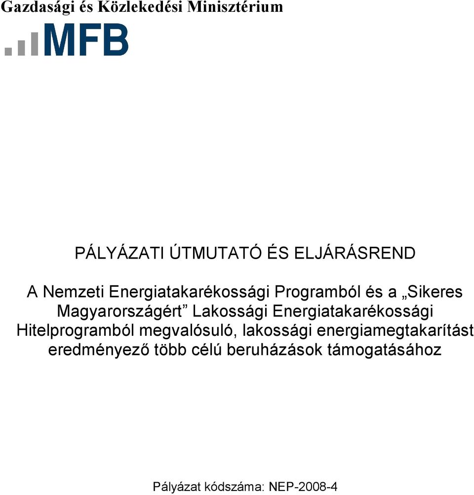 Lakossági Energiatakarékossági Hitelprogramból megvalósuló, lakossági