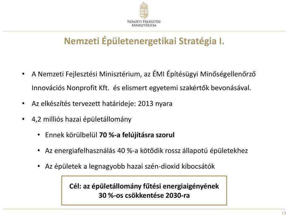és elismert egyetemi szakértők bevonásával.