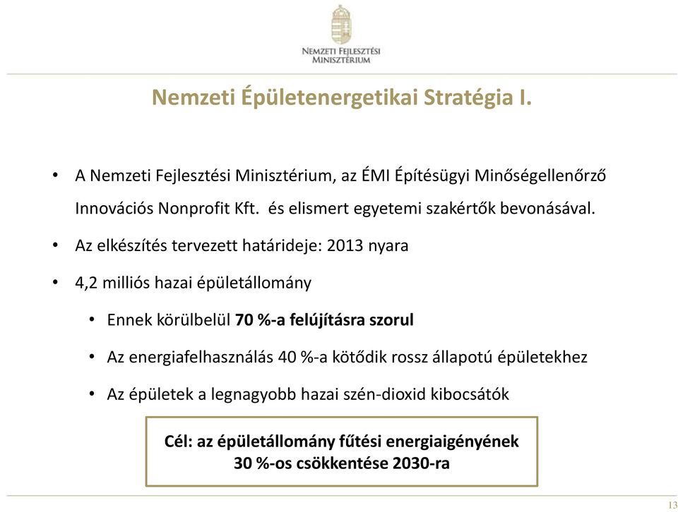 és elismert egyetemi szakértők bevonásával.