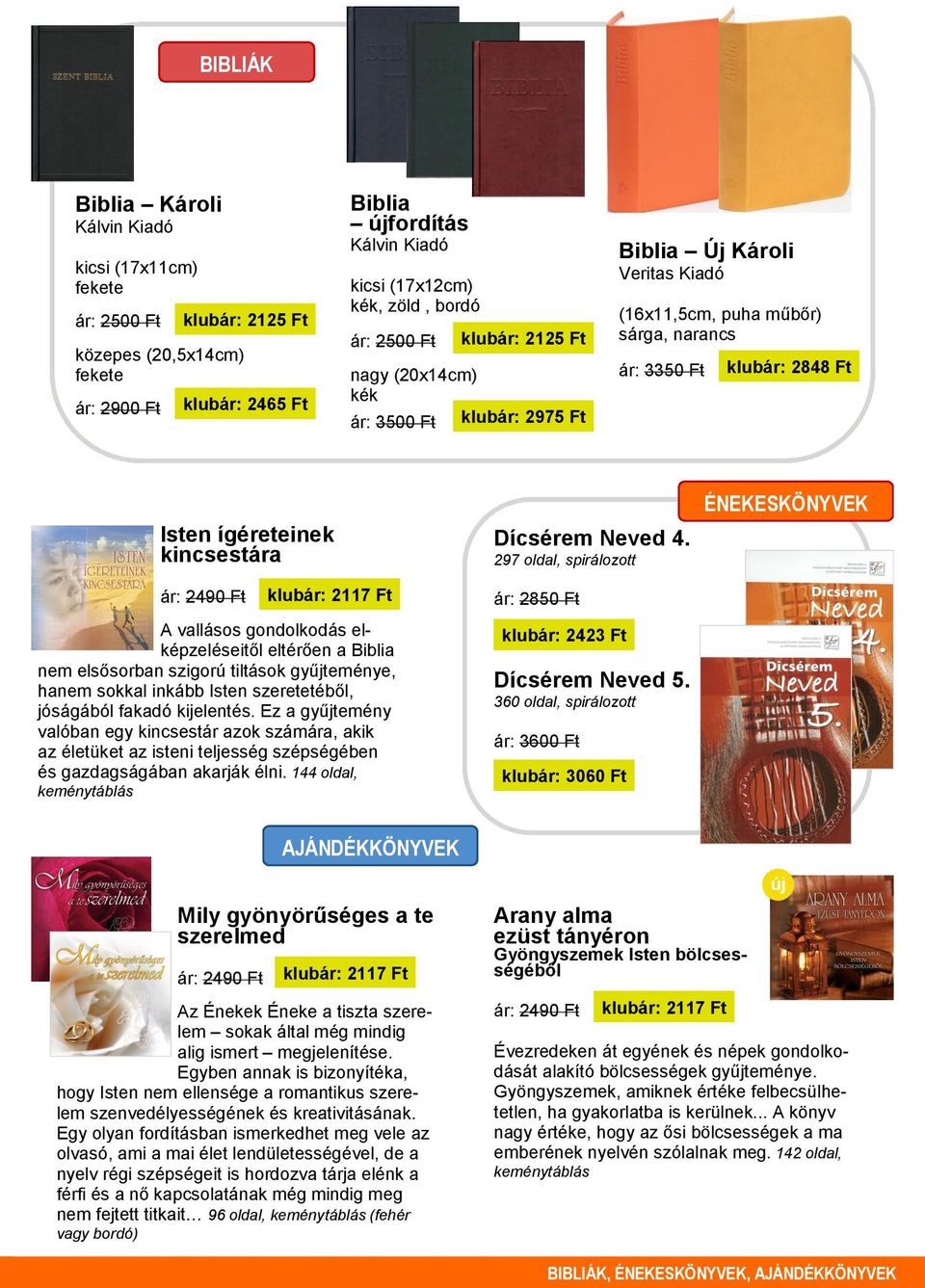 gondolkodás elképzeléseitől eltérően a Biblia nem elsősorban szigorú tiltások gyűjteménye, hanem sokkal inkább Isten szeretetéből, jóságából fakadó kijelentés.