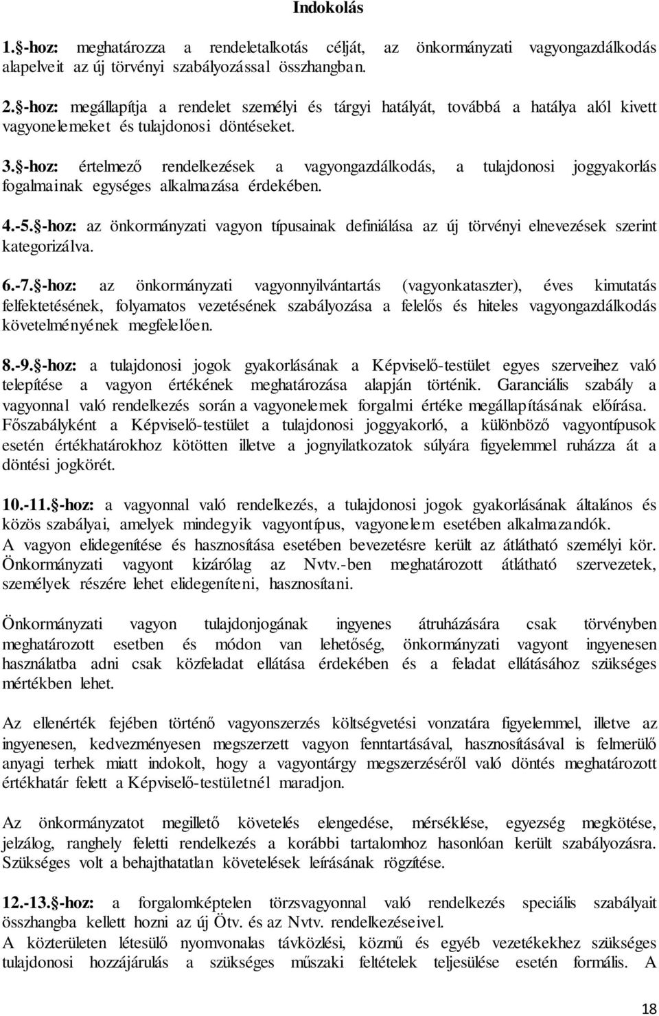 -hoz: értelmező rendelkezések a vagyongazdálkodás, a tulajdonosi joggyakorlás fogalmainak egységes alkalmazása érdekében. 4.-5.