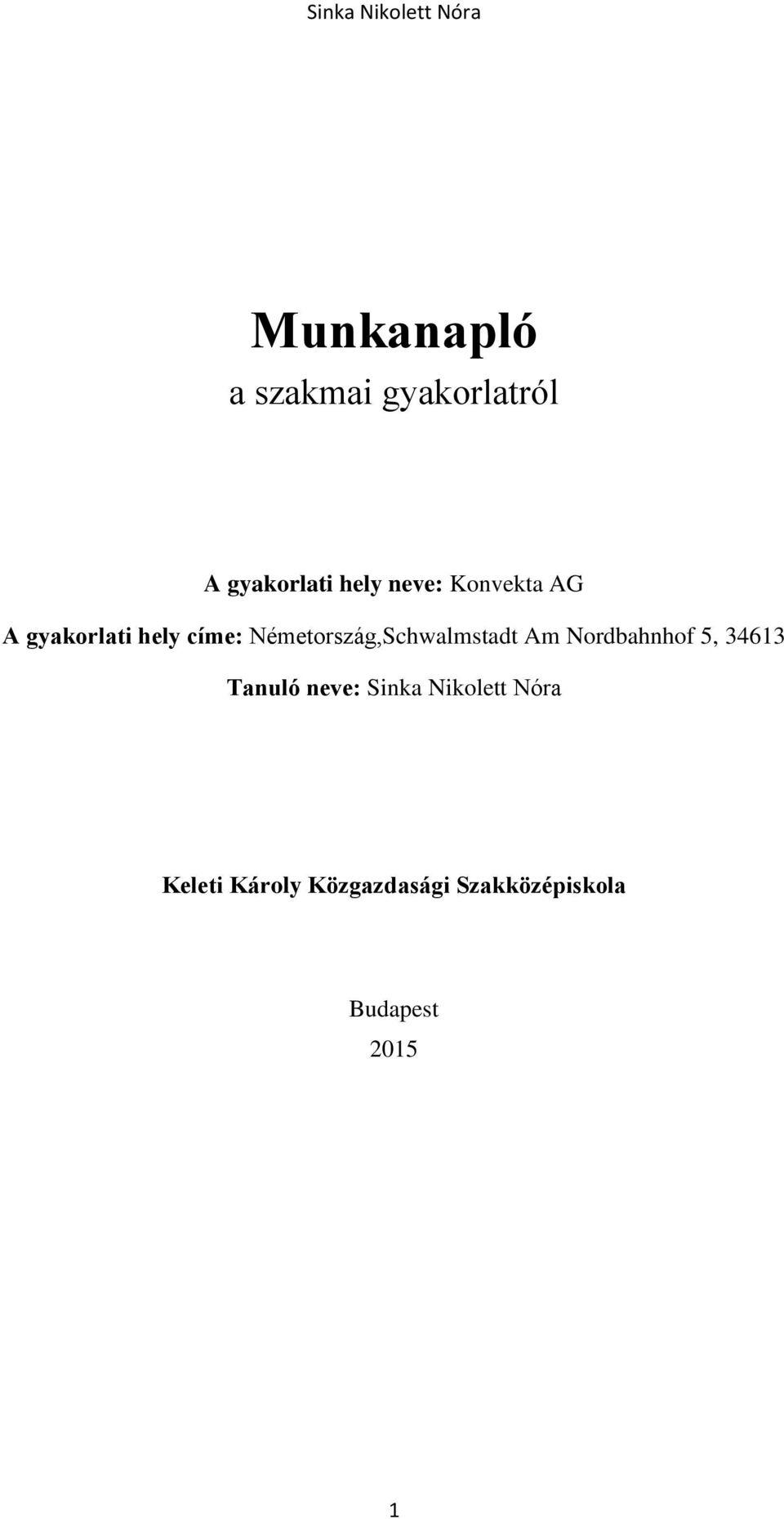 Németország,Schwalmstadt Am Nordbahnhof 5, 34613 Tanuló