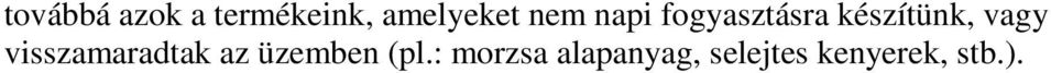 visszamaradtak az üzemben (pl.