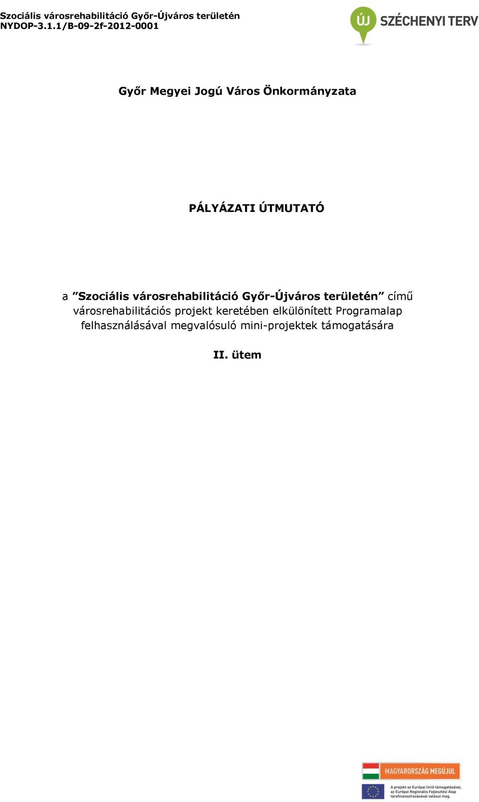 városrehabilitációs projekt keretében elkülönített